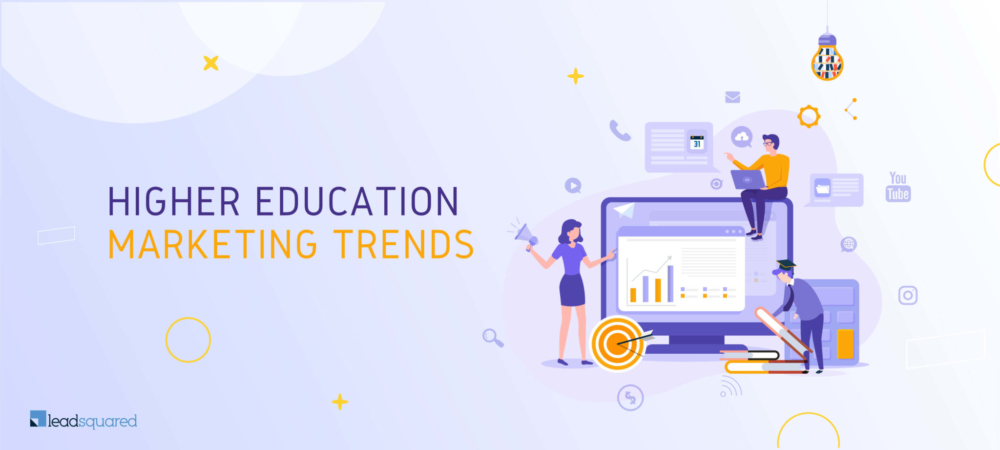 Higher Education Marketing Trends - Digital Strategies | LeadSquared